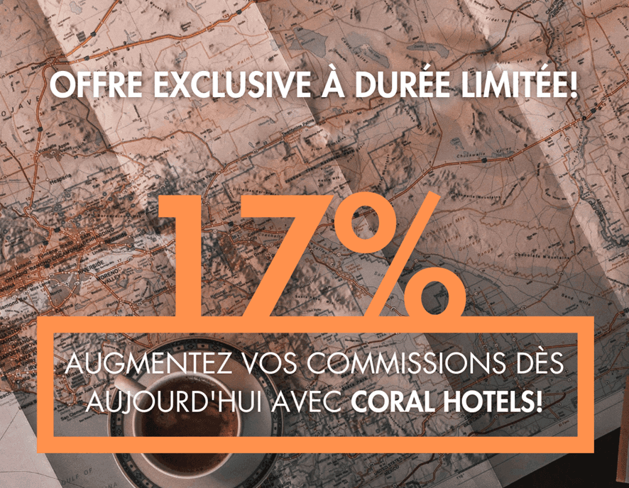 PLUS DE COMMISSION ET DE RÉDUCTIONS AVEC CORAL HOTELS EN CE MOIS DE MAI ET JUIN!