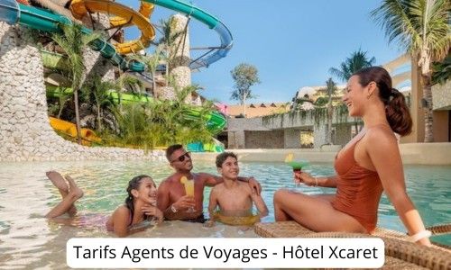 Tarifs Agents de Voyages pour l'Hôtel Xcaret México, l'Hôtel Xcaret Arte et La Casa de la Playa