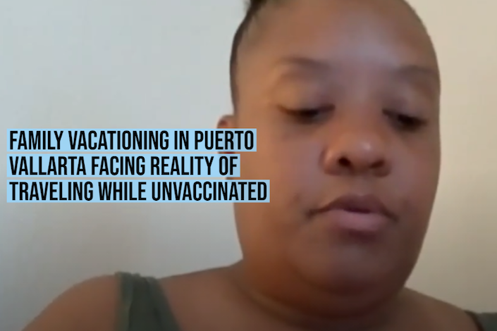 Family vacationing in Puerto Vallarta facing reality of traveling while unvaccinated