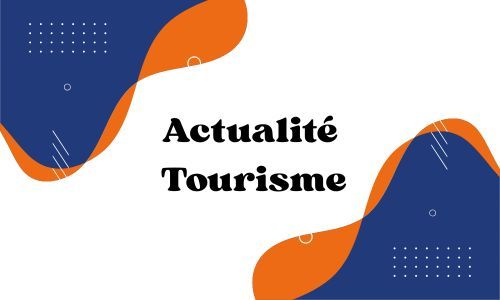 Actualité Tourisme
