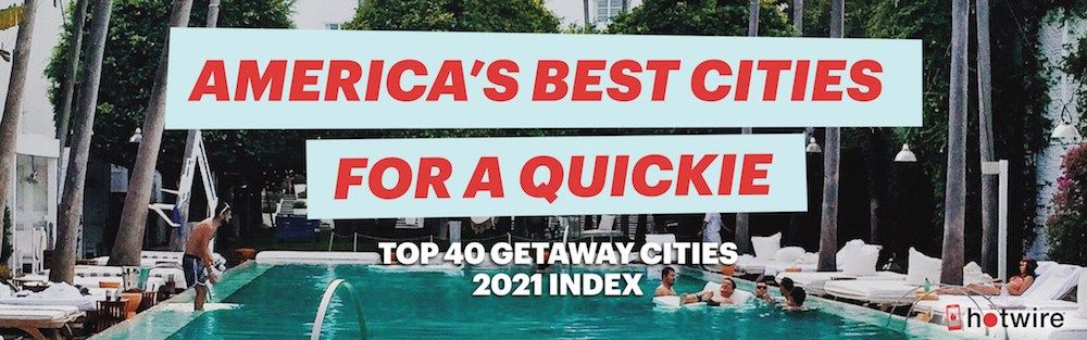Hotwire-releases-3rd-annual-America's-Best-Cities-For-A-Quickie-index-with-best-destinations-for-an-upgraded-getaway-2.jpeg