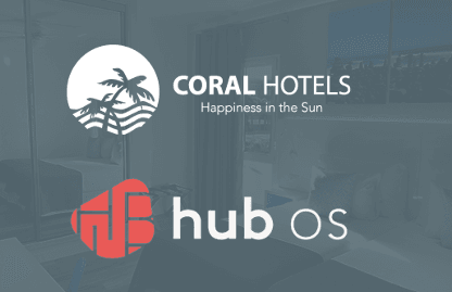 CORAL HOTELS INTEGRA HUB OS: INNOVACIÓN PARA UNA EXPERIENCIA SUPERIOR