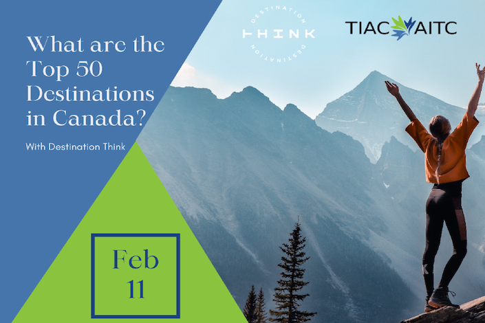 TIAC Industry Webinar: Exclusive release of Canada’s top 50 destinations