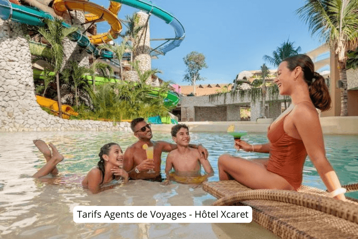 Tarifs Agents de Voyages pour l'Hôtel Xcaret México, l'Hôtel Xcaret Arte et La Casa de la Playa