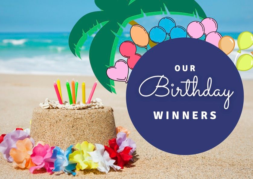 Congratulations to our 2021 Birthday winners!
