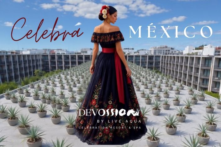 Celebra a México en Devossion By Live Aqua