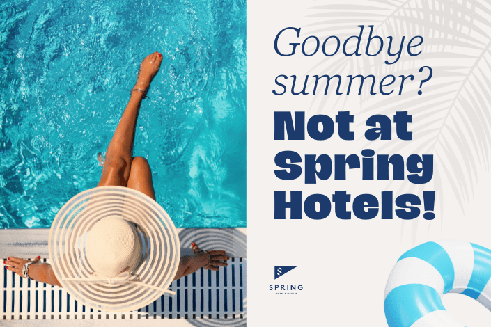 Endless summer? At Spring Hotels!