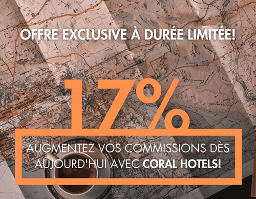 PLUS DE COMMISSION ET DE RÉDUCTIONS AVEC CORAL HOTELS EN CE MOIS DE MAI ET JUIN!
