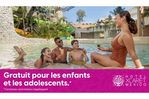 Les enfants séjournent GRATUITEMENT à l'Hôtel Xcaret México!