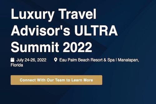 Luxury Travel Advisor's ULTRA Summit 2022