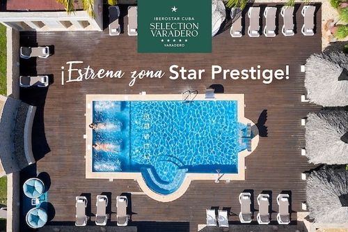 ¡Nueva zona Star Prestige en el Iberostar Selection Varadero con privilegios y valores añadidos!