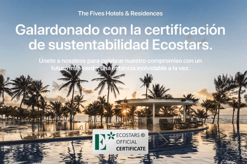 ¡The Fives Hotels & Residences consigue certificación Ecostars sus propiedades!