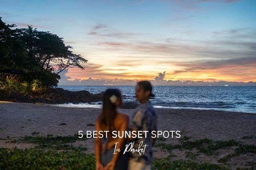 Chasing the last light: 5 best sunset spots in Phuket