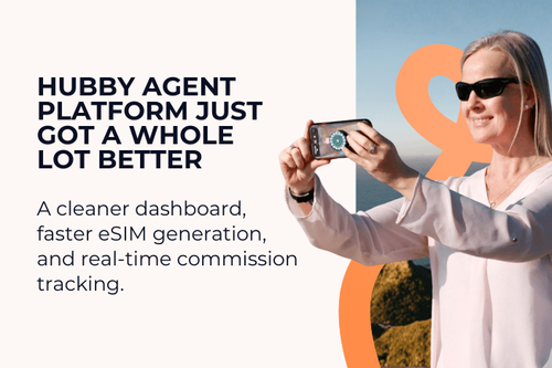 The Hubby eSIM agent platform has a new look, and a lot more under the hood