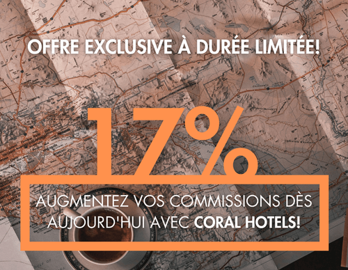 GAGNEZ ENCORE PLUS DE COMMISSIONS AVEC CORAL HOTELS EN MAI ET JUIN!