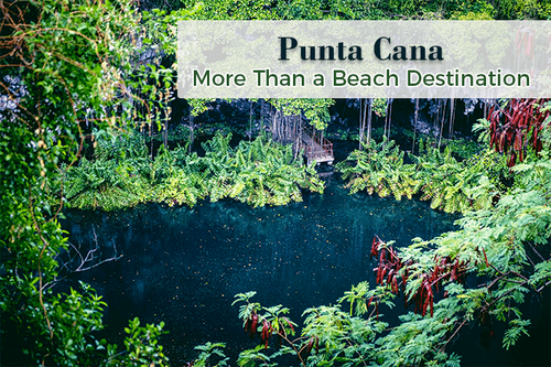 Punta Cana beyond the beach