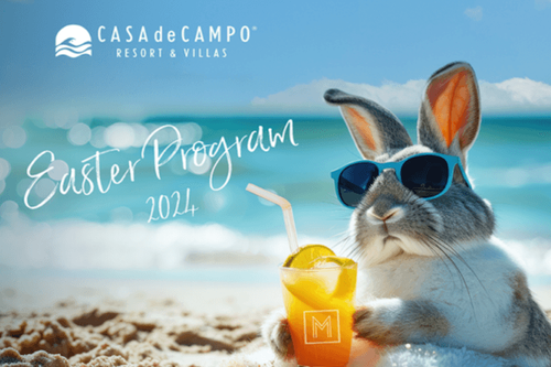 Oferta y Programa de Semana Santa 2024 en Casa de Campo Resort & Villas