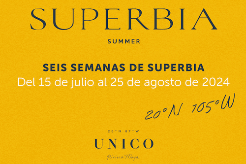 Superbia Summer 2024 en el Hotel Unico 8720 Riviera Maya