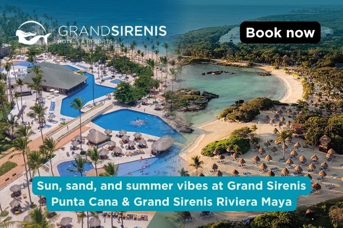Sun, sand and summer vibes at Grand Sirenis Punta Cana & Grand Sirenis Riviera Maya
