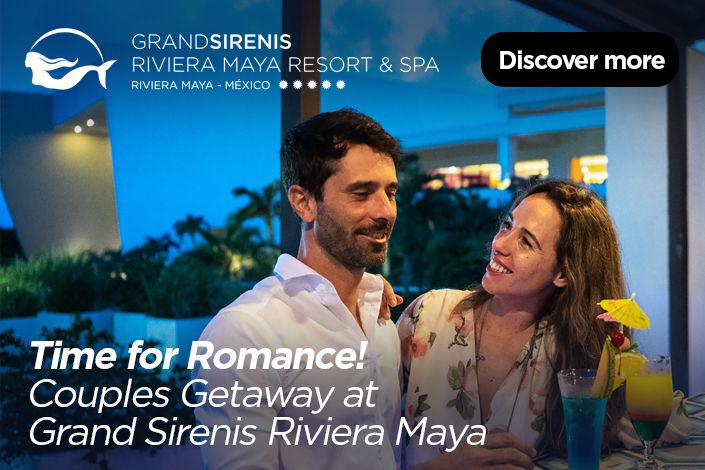 Time for romance! Couples getaway at Grand Sirenis Riviera Maya Resort & Spa